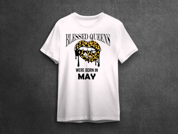 Birthday queen gifts, blessed queens were born in may with lip leopard diy crafts svg files for cricut, silhouette sublimation files, cameo htv prints t shirt template Birthday queen gifts, blessed queens were born in may with lip leopard diy crafts svg files for cricut, silhouette sublimation files, cameo htv prints t shirt template