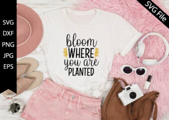 bloom where you are planted