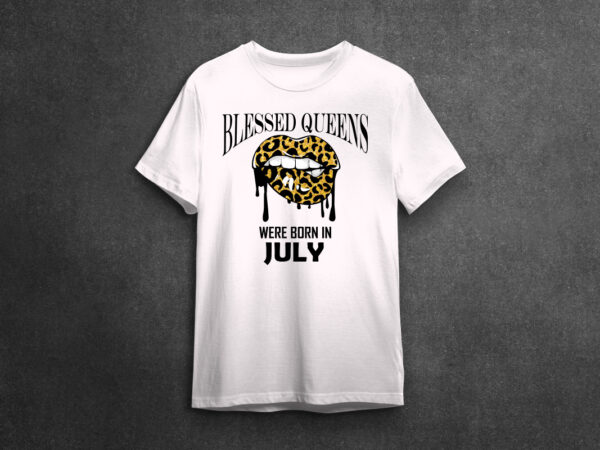 Birthday queen gifts, blessed queens were born in july with sexy lip leopard diy crafts svg files for cricut, silhouette sublimation files, cameo htv files t shirt template Birthday queen gifts, blessed queens were born in july with sexy lip leopard diy crafts svg files for cricut, silhouette sublimation files, cameo htv files t shirt template