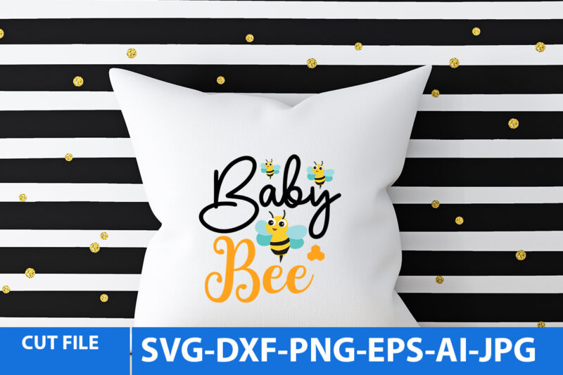 Baby Bee T Shirt Design,Baby Bee Svg Design