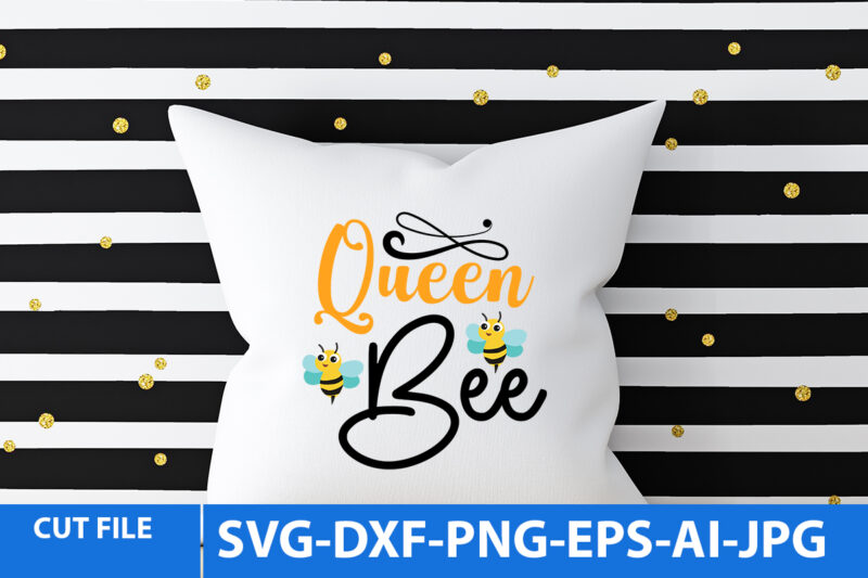 Queen bee T Shirt Design,Queen bee Svg Design,Queen bee Svg Quotes