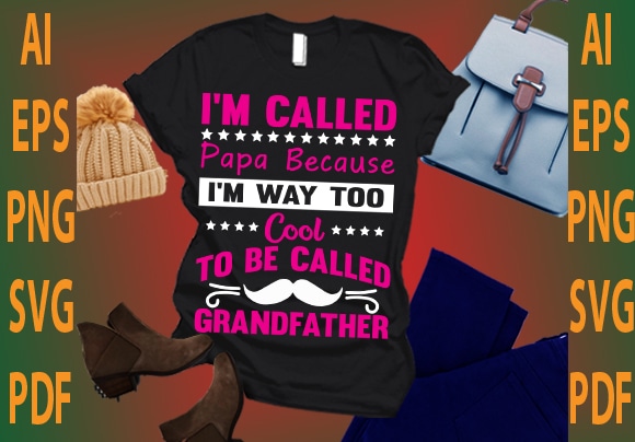 i’m called papa because i’m way too cool to be called grandfather