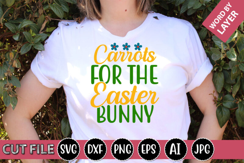 Carrots for the Easter Bunny SVG Vector for t-shirt