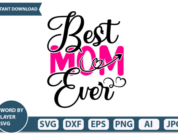 Best mom ever t-shirt design mothers day svg bundle, mom life svg, mother’s day, mama svg, mommy and me svg, mum svg, silhouette, cut files for cricut