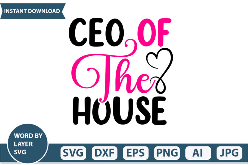 Ceo of the House t-shirt designMothers Day SVG Bundle, mom life svg, Mother’s Day, mama svg, Mommy and Me svg, mum svg, Silhouette, Cut Files for Cricut