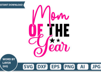 Mom of the Year t-shirt design Mothers Day SVG Bundle, mom life svg, Mother’s Day, mama svg, Mommy and Me svg, mum svg, Silhouette, Cut Files for Cricut