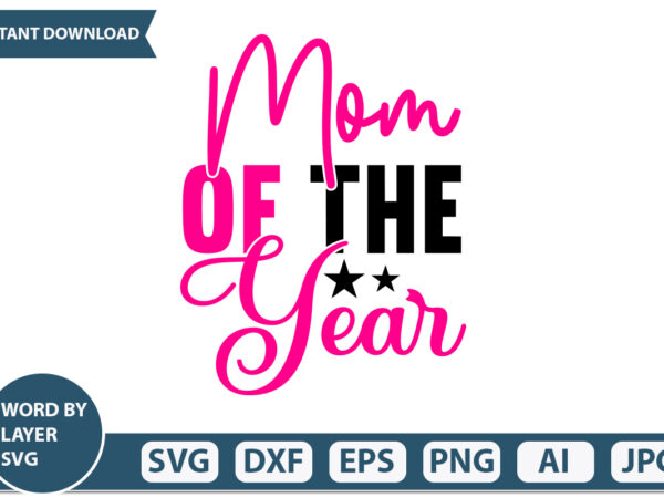 Mom of the year t-shirt design mothers day svg bundle, mom life svg, mother’s day, mama svg, mommy and me svg, mum svg, silhouette, cut files for cricut