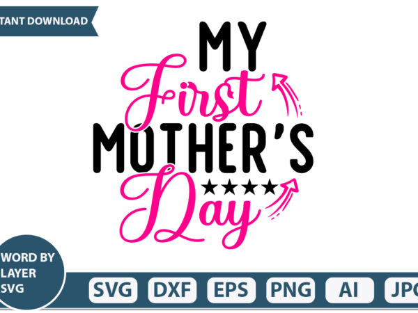 My first mother’s day t-shirt design mothers day svg bundle, mom life svg, mother’s day, mama svg, mommy and me svg, mum svg, silhouette, cut files for cricut