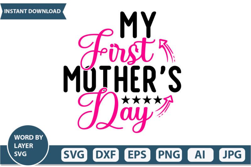 My First Mother’s Day t-shirt design Mothers Day SVG Bundle, mom life svg, Mother’s Day, mama svg, Mommy and Me svg, mum svg, Silhouette, Cut Files for Cricut