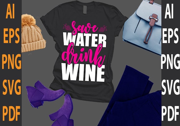 save waterdrink wine