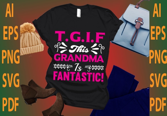 t.g.i.f this grandma is fantastic!