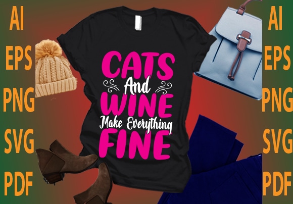 cats and wine make everything fine - Buy t-shirt designs