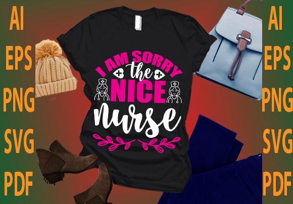 i am sorry the nice nurse