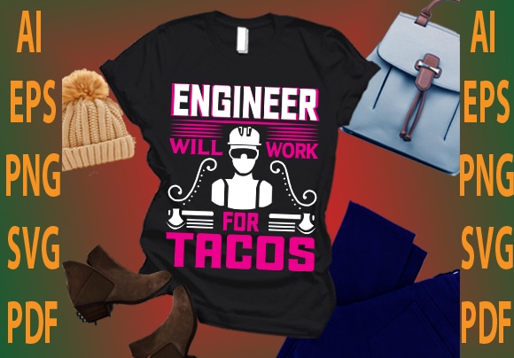 engineer will work for tacos