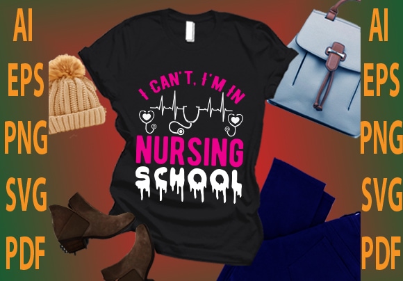 i can’t i’m in nursing school