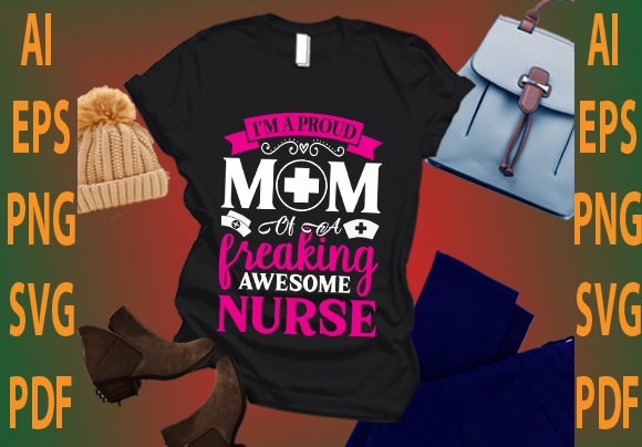 i’m a proud mom of a freaking awesome nurse