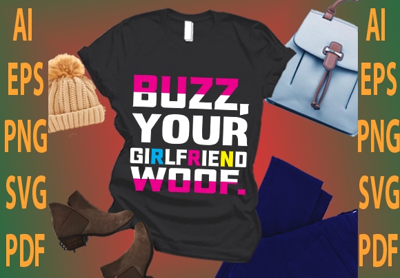 buzz your girlfriend woof