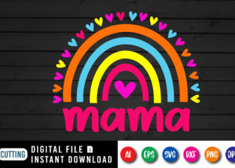 Mama Rainbow Shirt, Mother’s Day Shirt SVG, Mama Shirt, Happy Mother’s Day Shirt, Mother’s Day Shirt Template
