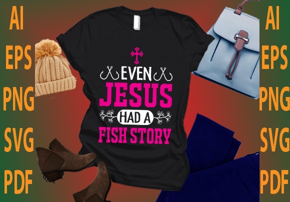 even Jesus had a fish story