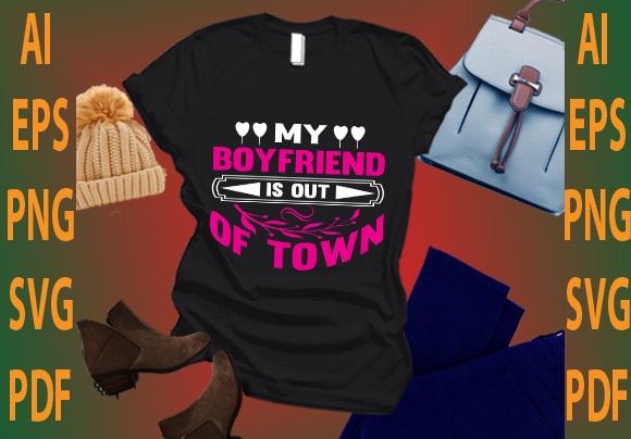 my boyfriend of town