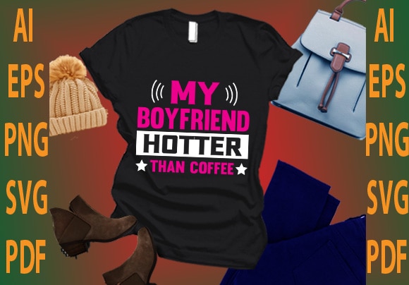 my boyfriend hotter than coffee