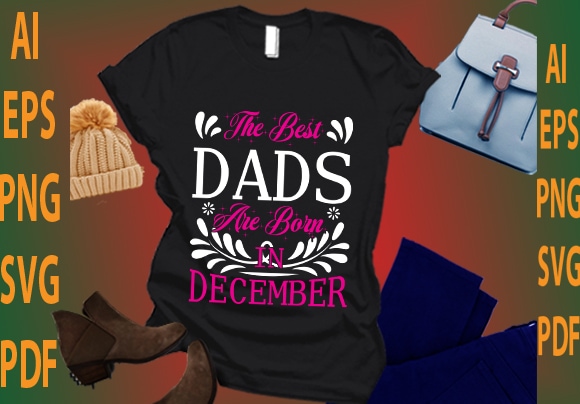 the best dads are born in December