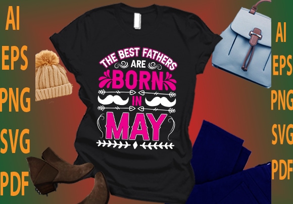 the best fathers are born in May
