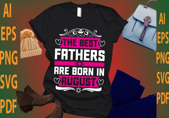 the best fathers are born in August