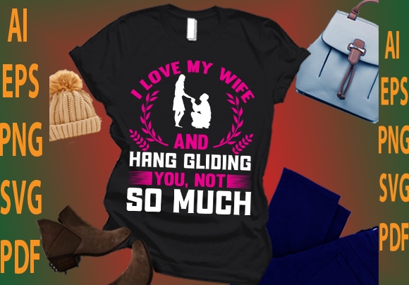 i love my wife and hang gliding you not so much