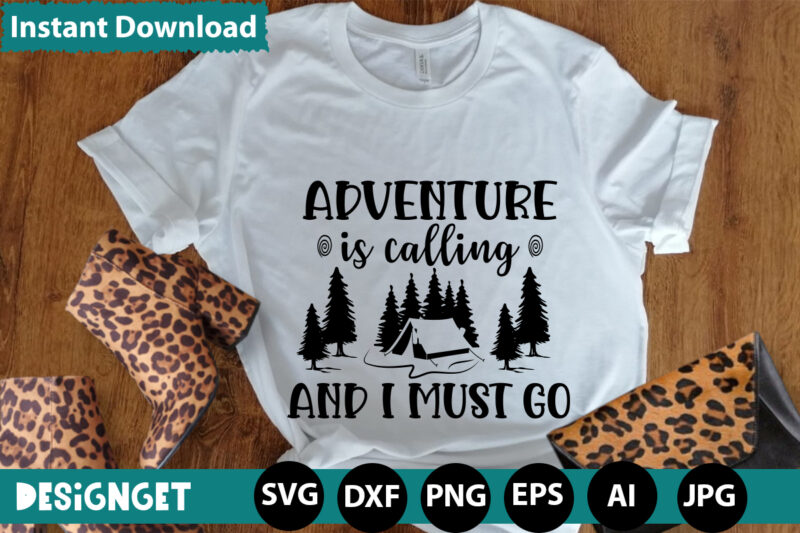 Adventure Is Calling And I Must Go svg vector for t-shirt