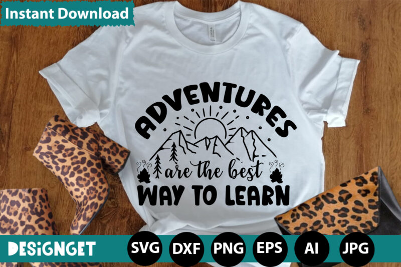 Adventures Are The Best Way To Learn svg vector for t-shirt