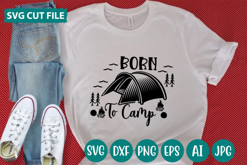 Born To Camp svg vector for t-shirt