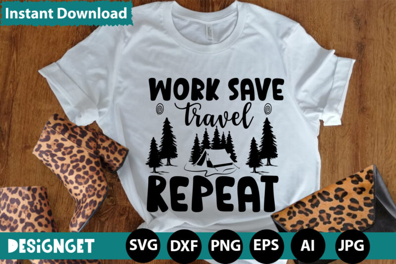 Work Save Travel Repeat svg vector for t-shirt