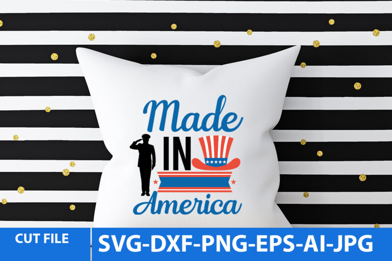 Made In America T Shirt Design,Made In America Svg Design