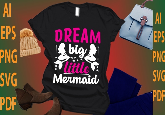 dream big little mermaid
