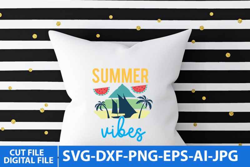 Summer Vibes Svg Cut File,Summer T Shirt Design