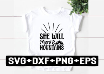 she will move mountains t shirt template vector