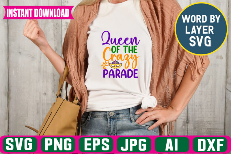 Queen Of The Crazy Parade Svg Vector T-shirt Design