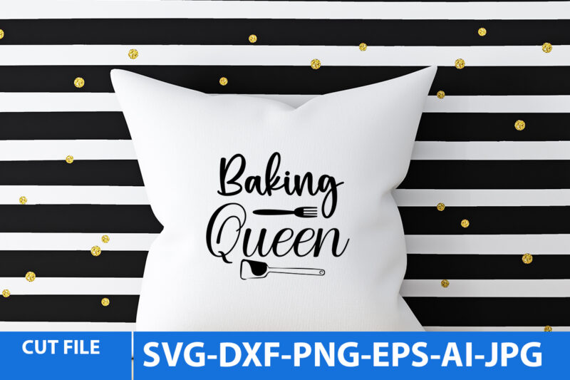 Baking Queen T Shirt Design,Baking Queen Svg Design