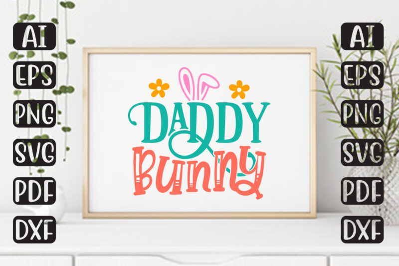 Daddy Bunny – Easter T-shirt And SVG Design