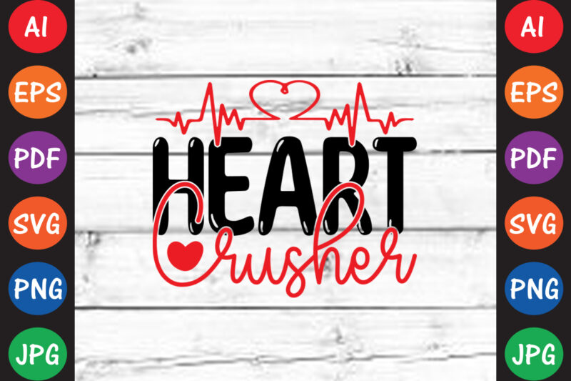 Heart Crusher – Valentine T-shirt And SVG Design