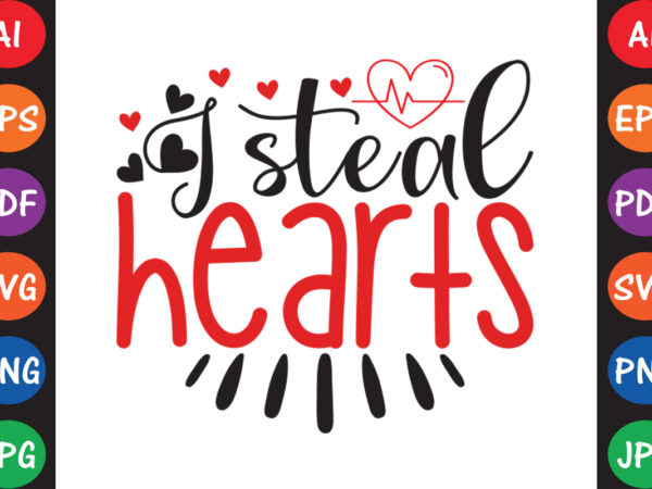 I steal hearts – valentine t-shirt and svg design