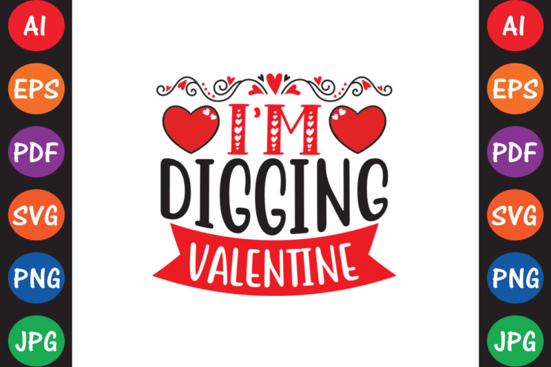 I’m Digging Valentine – Valentine T-shirt And SVG Design ▲