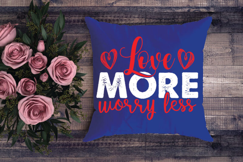 love more worry less