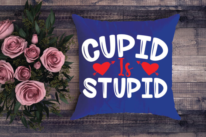 cupid is stupid