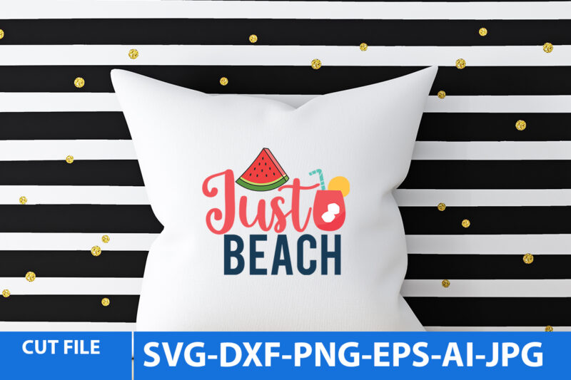 Just Beach Svg Design,Just Beach T Shirt Design