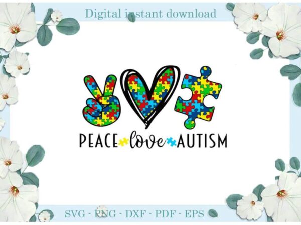Peace love autism puzzle gift ideas diy crafts svg files for cricut, silhouette sublimation files, cameo htv print t shirt illustration