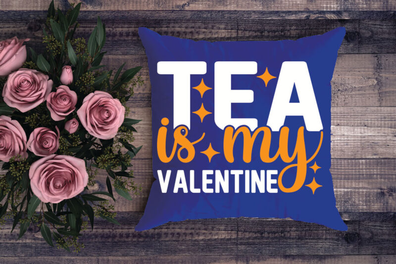 tea is my valentine