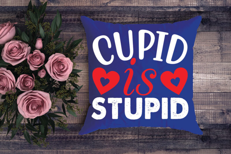 cupid is stupid