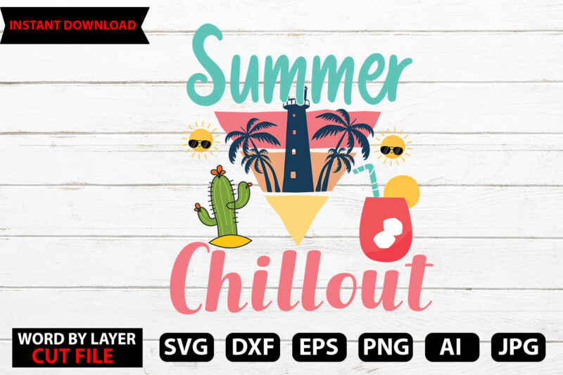 Summer Chillout t-shirt design,Hello Summer Tshirt Design, png download, t shirt graphic, png download, digital download, sublimation